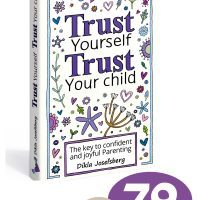 Trust yourself Trust your child | Parenting